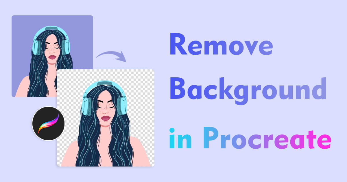 How to Remove Background in Procreate in 2 Easy Ways