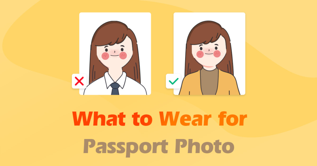 What to Wear for Passport Photo