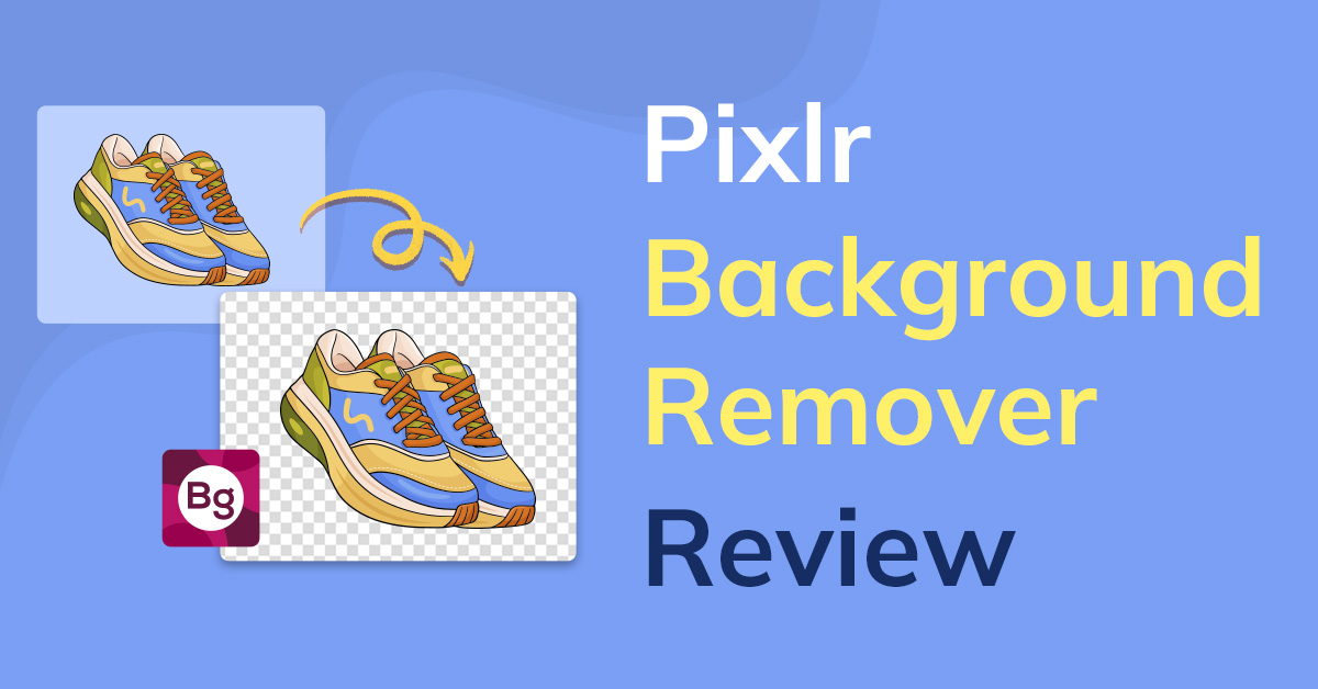 Toutes les informations sur Pixlr Background Remover sur UNE SEULE