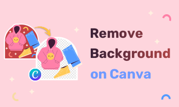 如何刪除 Canva 上的背景：一體化教學